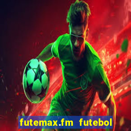 futemax.fm futebol ao vivo